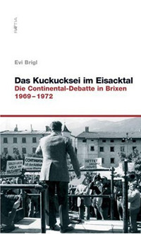 Das kuckucksei im eisacktal. Die continental-debatte in brixen Das kuckucksei im eisacktal. Die continental-debatte in brixen