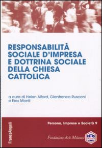Responsabilità sociale d'impresa e dottrina sociale della chiesa cattolica Responsabilità sociale d'impresa e dottrina sociale della chiesa cattolica