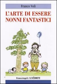 L'arte di essere nonni fantastici L'arte di essere nonni fantastici