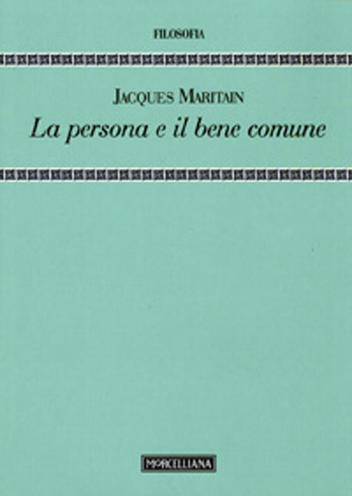 La persona e il bene comune La persona e il bene comune