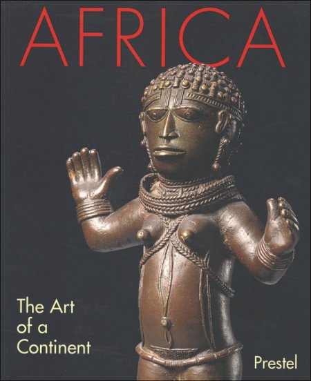 Africa. The Art of a Continent Africa. The Art of a Continent
