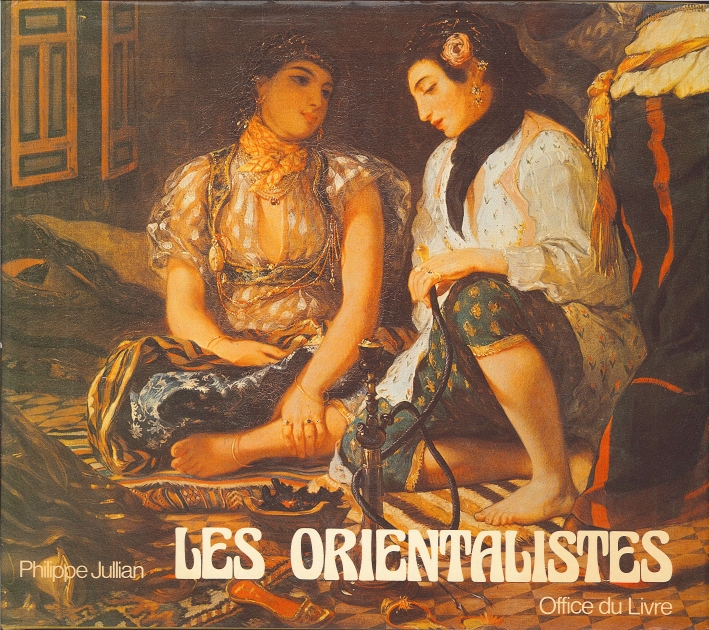 Les Orientalistes. La Vision De l'Orient Par les Peintres Européens Au XIX Siècle. Les Orientalistes. La Vision De l'Orient Par les Peintres Européens Au XIX Siècle.