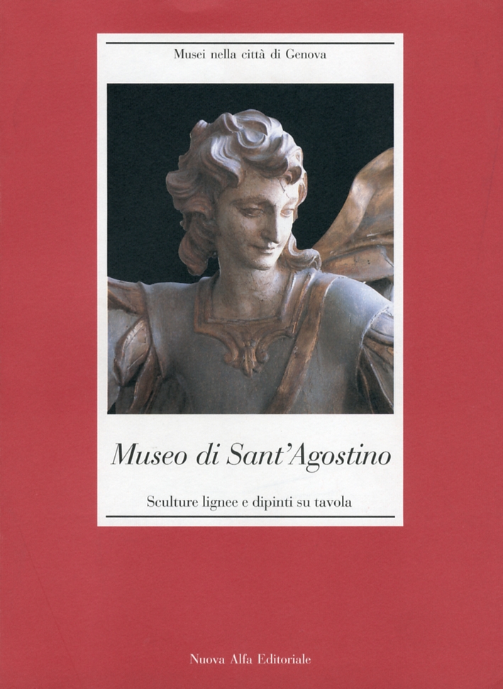 Museo di Sant'Agostino. Sculture lignee e dipinti su tavola Museo di Sant'Agostino. Sculture lignee e dipinti su tavola