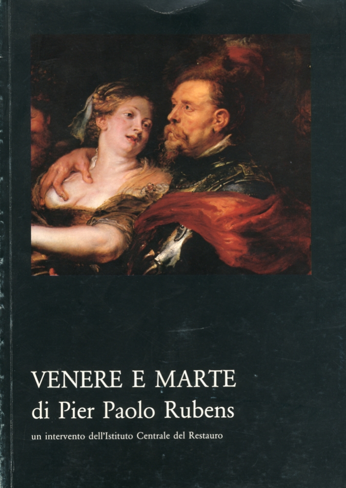 Venere e Marte di Pier Paolo Rubens. Un'intervento dell'Istituto Centrale del Restauro Venere e Marte di Pier Paolo Rubens. Un'intervento dell'Istituto Centrale del Restauro