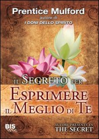 Il segreto per esprimere il meglio di te Il segreto per esprimere il meglio di te