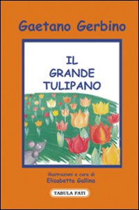 Il grande tulipano Il grande tulipano