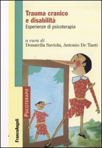 Trauma cranico e disabilità. Esperienze di psicoterapia Trauma cranico e disabilità. Esperienze di psicoterapia