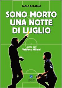 Sono morto una notte di luglio Sono morto una notte di luglio