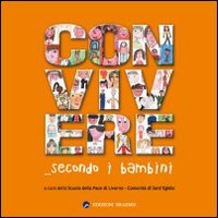 Convivere.... Secondo i bambini Convivere.... Secondo i bambini