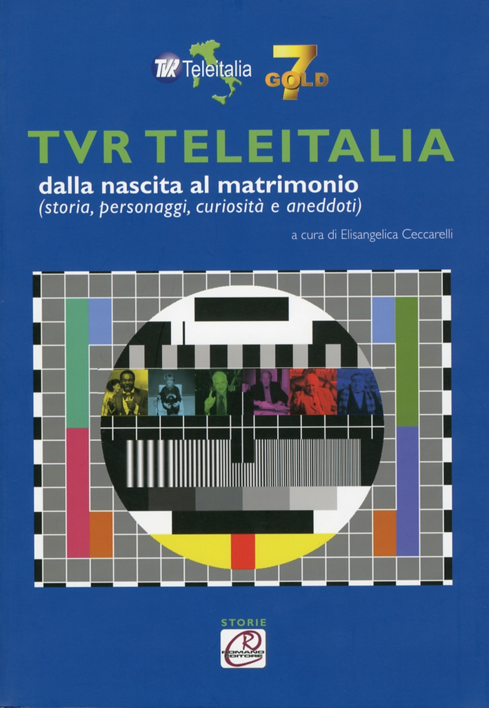 TVR TeleItalia dalla nascita al matrimonio (storie, personaggi, curiosità e aneddoti) TVR TeleItalia dalla nascita al matrimonio (storie, personaggi, curiosità e aneddoti)