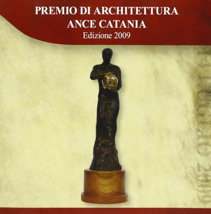 Premio di Architettura ANCE Catania 2009. Premio di Architettura ANCE Catania 2009.