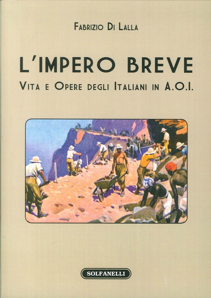 L'Impero Breve. Vita e Opere degli Italiani in A.O.I L'Impero Breve. Vita e Opere degli Italiani in A.O.I