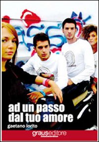 Ad un passo dal tuo amore Ad un passo dal tuo amore