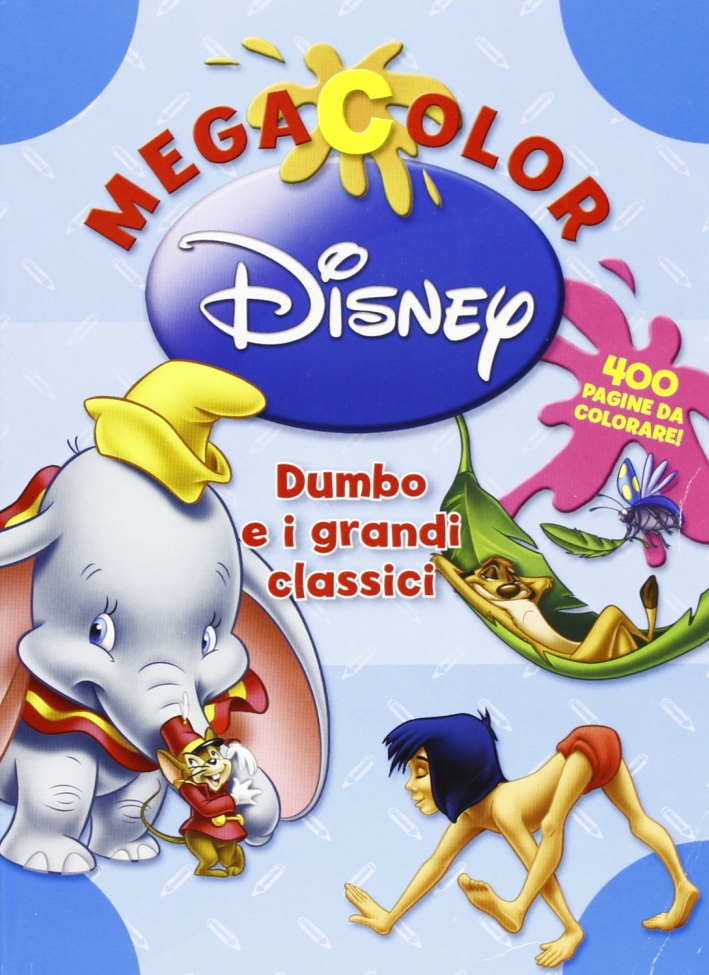 Megacolor Disney. Dumbo e i grandi classici. Megacolor Disney. Dumbo e i grandi classici.