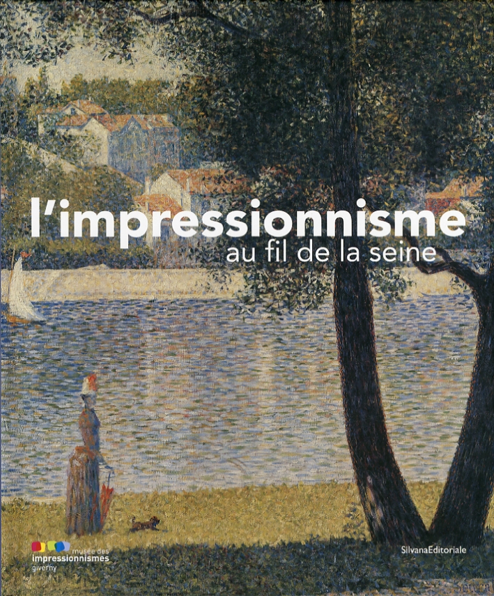 L'Impressionnisme au Fil de la Seine L'Impressionnisme au Fil de la Seine