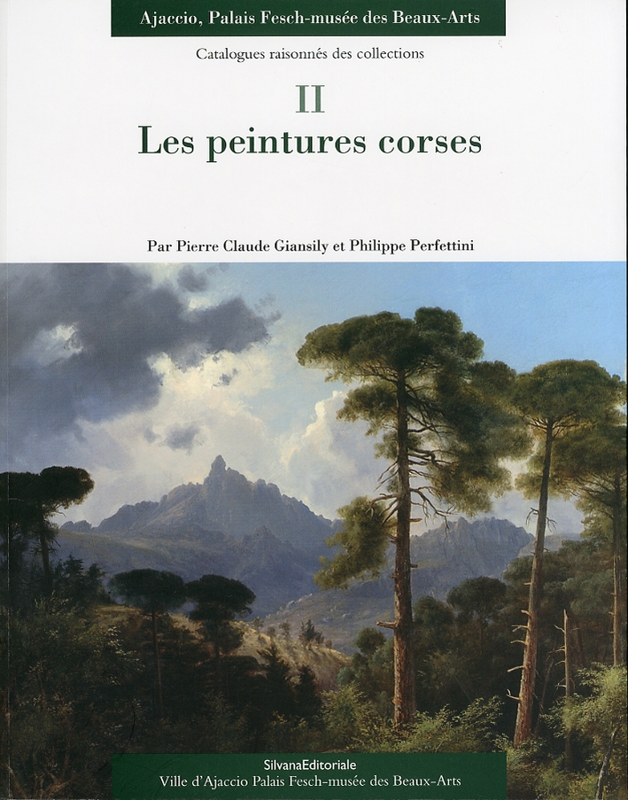 Les Peintures Corses. Ajaccio, Palais Fesch-Musée des Beaux-Arts. 2 Les Peintures Corses. Ajaccio, Palais Fesch-Musée des Beaux-Arts. 2