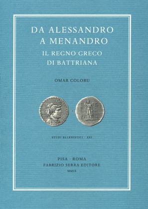 Da Alessandro a Menandro. Il regno greco di Battriana Da Alessandro a Menandro. Il regno greco di Battriana
