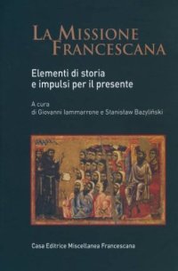 La missione francescana. Elementi di storia e impulsi per il presente