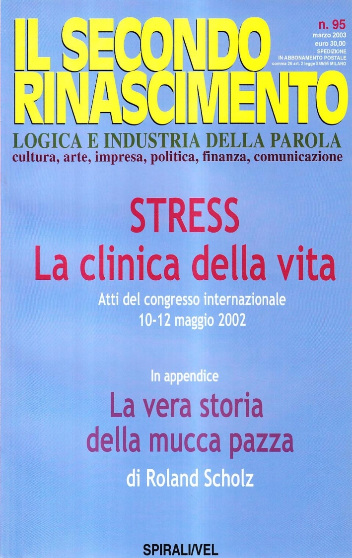 Stress. La clinica della vita. La vera storia della mucca pazza. Stress. La clinica della vita. La vera storia della mucca pazza.