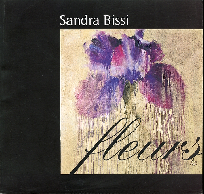 Sandra Bissi. Fleurs Sandra Bissi. Fleurs