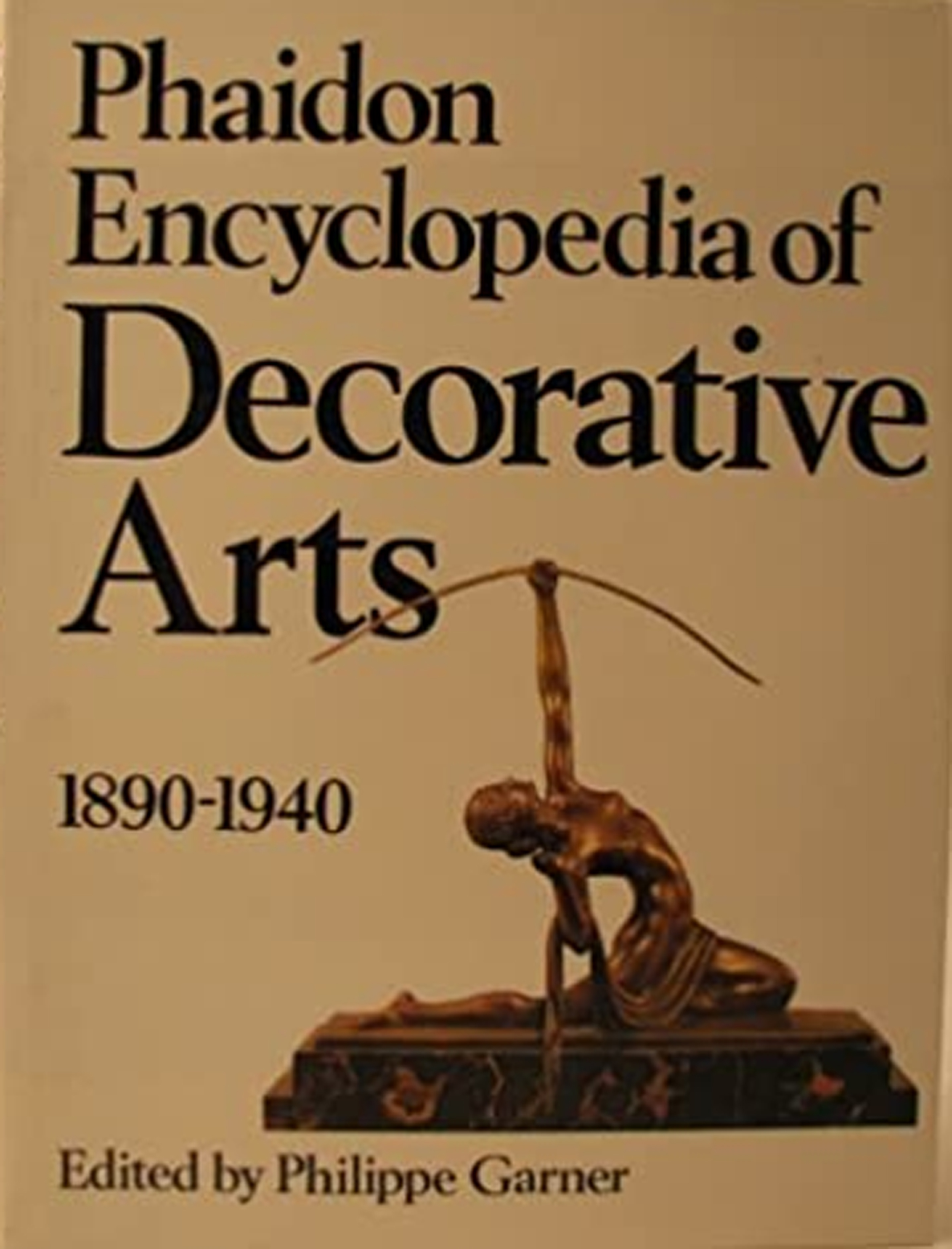 Phaidon Encyclopedia of Decorative Arts 1890-1940 Phaidon Encyclopedia of Decorative Arts 1890-1940