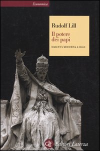 Il potere dei papi. Dall'età moderna a oggi Il potere dei papi. Dall'età moderna a oggi