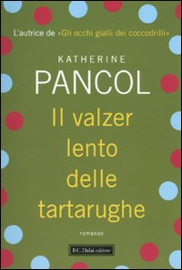 Il valzer lento delle tartarughe Il valzer lento delle tartarughe