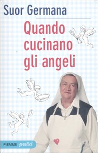 Quando cucinano gli angeli! Quando cucinano gli angeli!