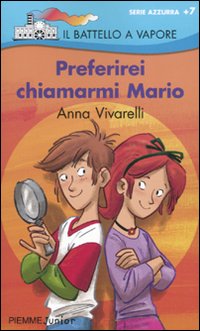 Preferirei chiamarmi Mario. Ediz. illustrata Preferirei chiamarmi Mario. Ediz. illustrata