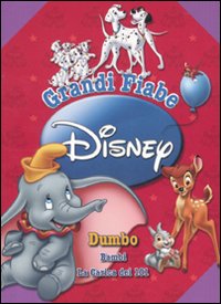 Grandi fiabe Disney: Dumbo-Bambi-La carica dei 101. Ediz. illustrata Grandi fiabe Disney: Dumbo-Bambi-La carica dei 101. Ediz. illustrata