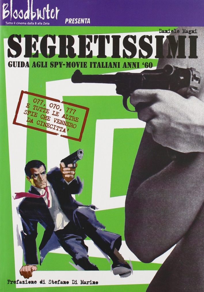 Segretissimi. Guida agli spy-movie italiani anni '60 Segretissimi. Guida agli spy-movie italiani anni '60