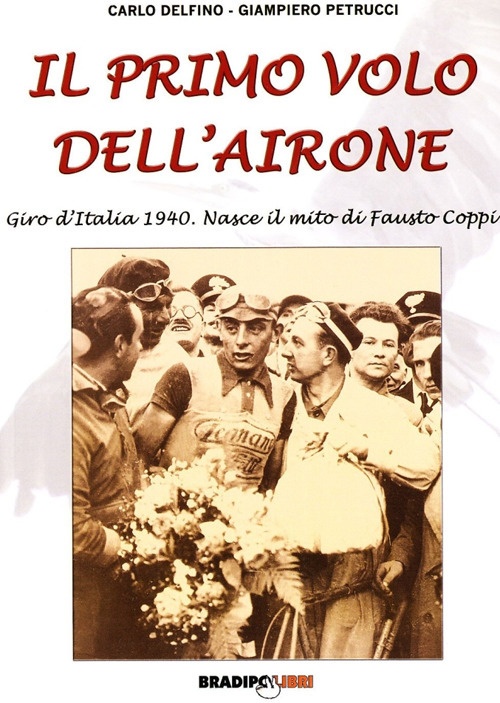 Il primo volo dell'airone. Giro d'Italia 1940 Il primo volo dell'airone. Giro d'Italia 1940