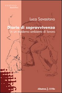 Diario di sopravvivenza in un moderno ambiente di lavoro Diario di sopravvivenza in un moderno ambiente di lavoro