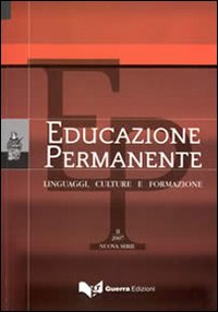 Educazione permanente. Linguaggi, culture e formazione (2007). Nuova serie. Vol. 2 Educazione permanente. Linguaggi, culture e formazione (2007). Nuova serie. Vol. 2