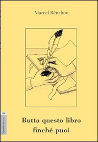 Butta questo libro finché puoi Butta questo libro finché puoi