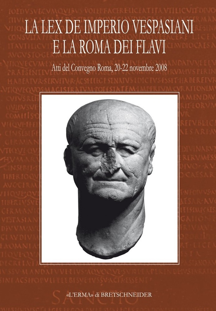 La Lex de imperio Vespasiani e la Roma dei Flavi La Lex de imperio Vespasiani e la Roma dei Flavi