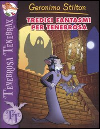 Tredici fantasmi per Tenebrosa. Ediz. illustrata Tredici fantasmi per Tenebrosa. Ediz. illustrata
