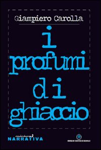 I profumi di ghiaccio I profumi di ghiaccio