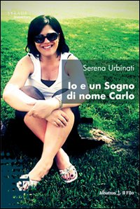 Io e un sogno di nome Carlo Io e un sogno di nome Carlo
