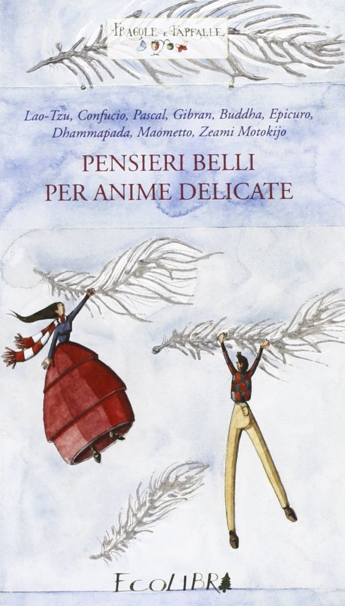Pensieri belli per anime delicate Pensieri belli per anime delicate
