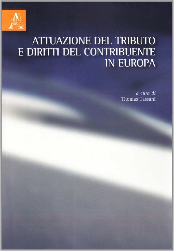 Attuazione del tributo e diritti del contribuente in Europa Attuazione del tributo e diritti del contribuente in Europa