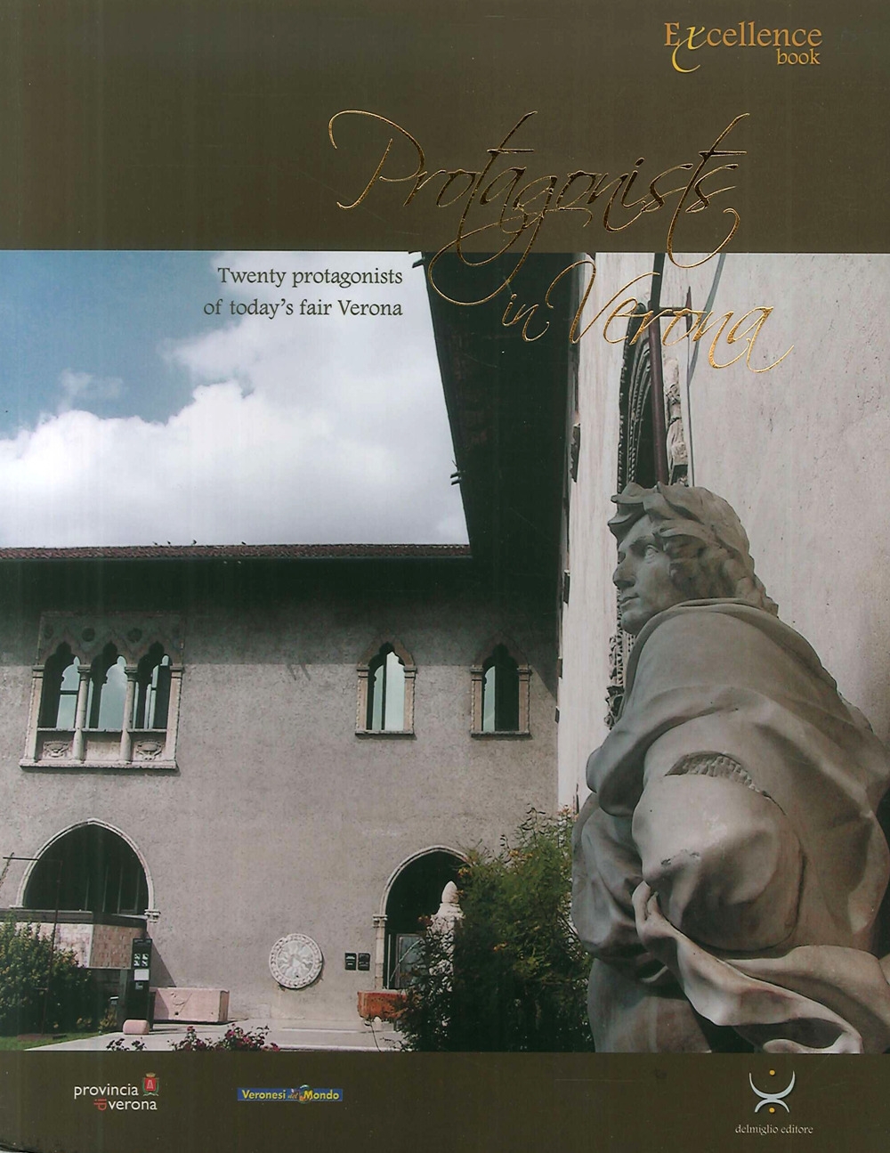 Protagonists in Verona. Twenty protagonists of today's fair Verona Protagonists in Verona. Twenty protagonists of today's fair Verona