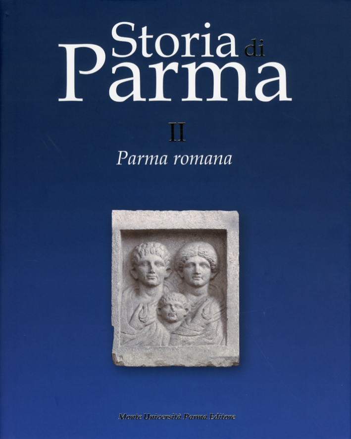 Storia di Parma. II. Parma Romana