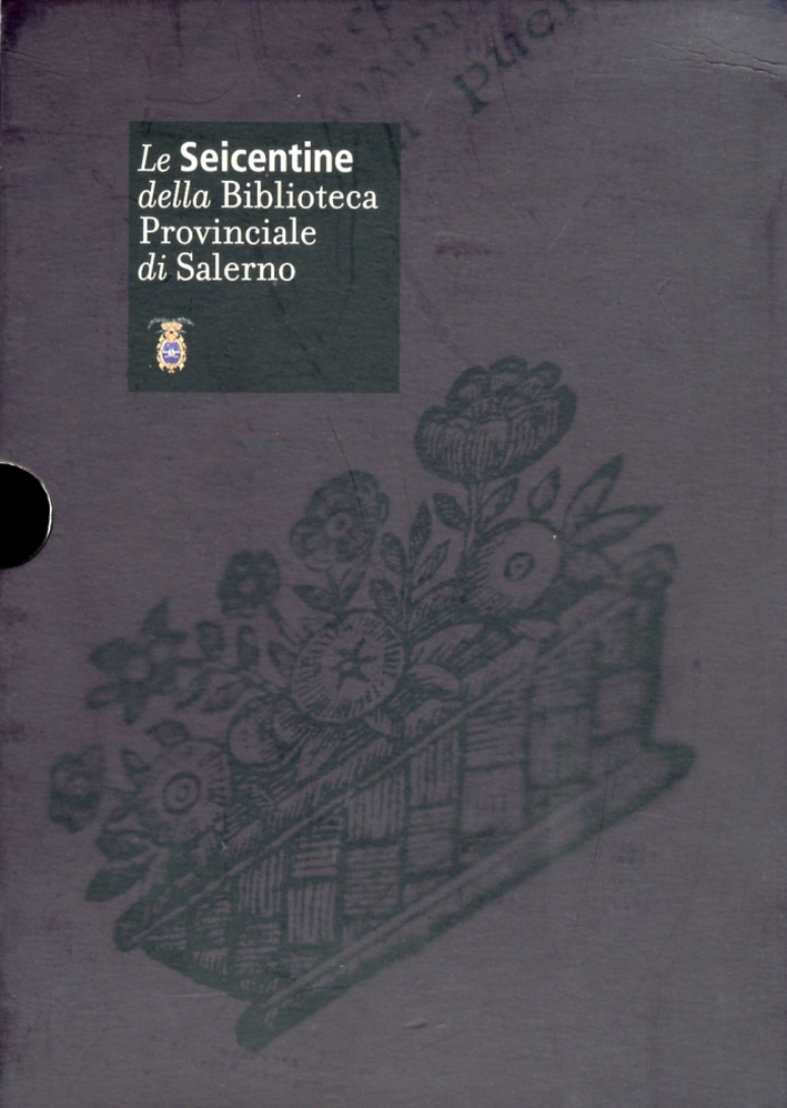 Le Seicentine della Biblioteca Provinciale di Salerno Le Seicentine della Biblioteca Provinciale di Salerno
