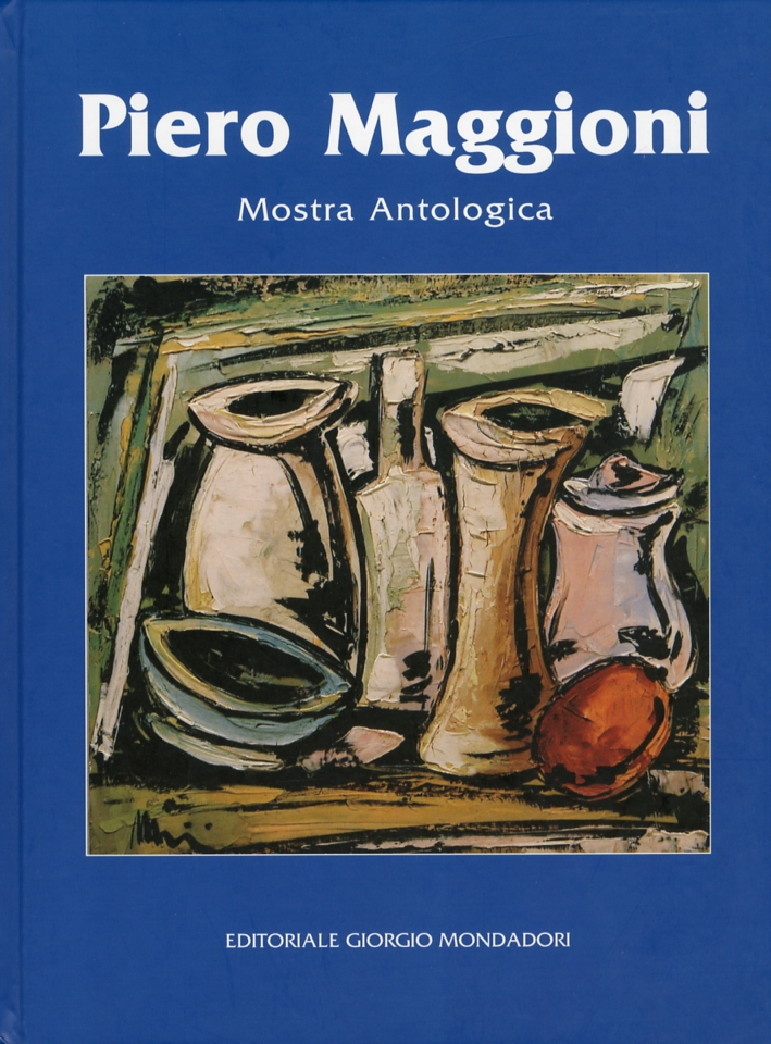 Piero Maggioni. Mostra Antologica Piero Maggioni. Mostra Antologica