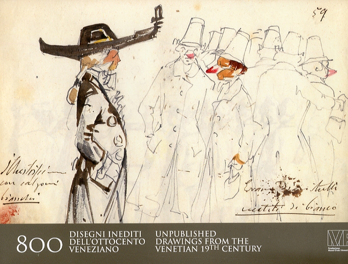 800 disegni inediti dell'Ottocento veneziano 800 disegni inediti dell'Ottocento veneziano