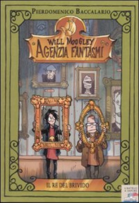 Il re del brivido. Will Moogley Agenzia Fantasmi. Vol. 6 Il re del brivido. Will Moogley Agenzia Fantasmi. Vol. 6