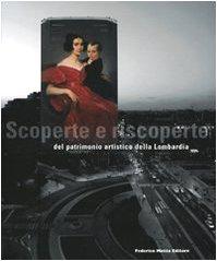 Scoperte e Riscoperte del Patrimonio Artistico della Lombardia Scoperte e Riscoperte del Patrimonio Artistico della Lombardia