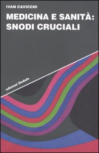 Medicina e sanità: snodi cruciali Medicina e sanità: snodi cruciali