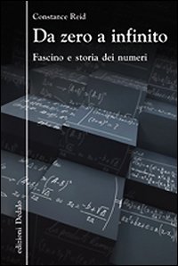 Da zero a infinito. Fascino e storia dei numeri Da zero a infinito. Fascino e storia dei numeri